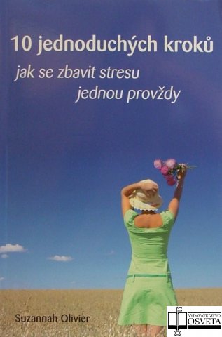 10 jednoduchých kroků jak se zbavit stresu jednou provždy