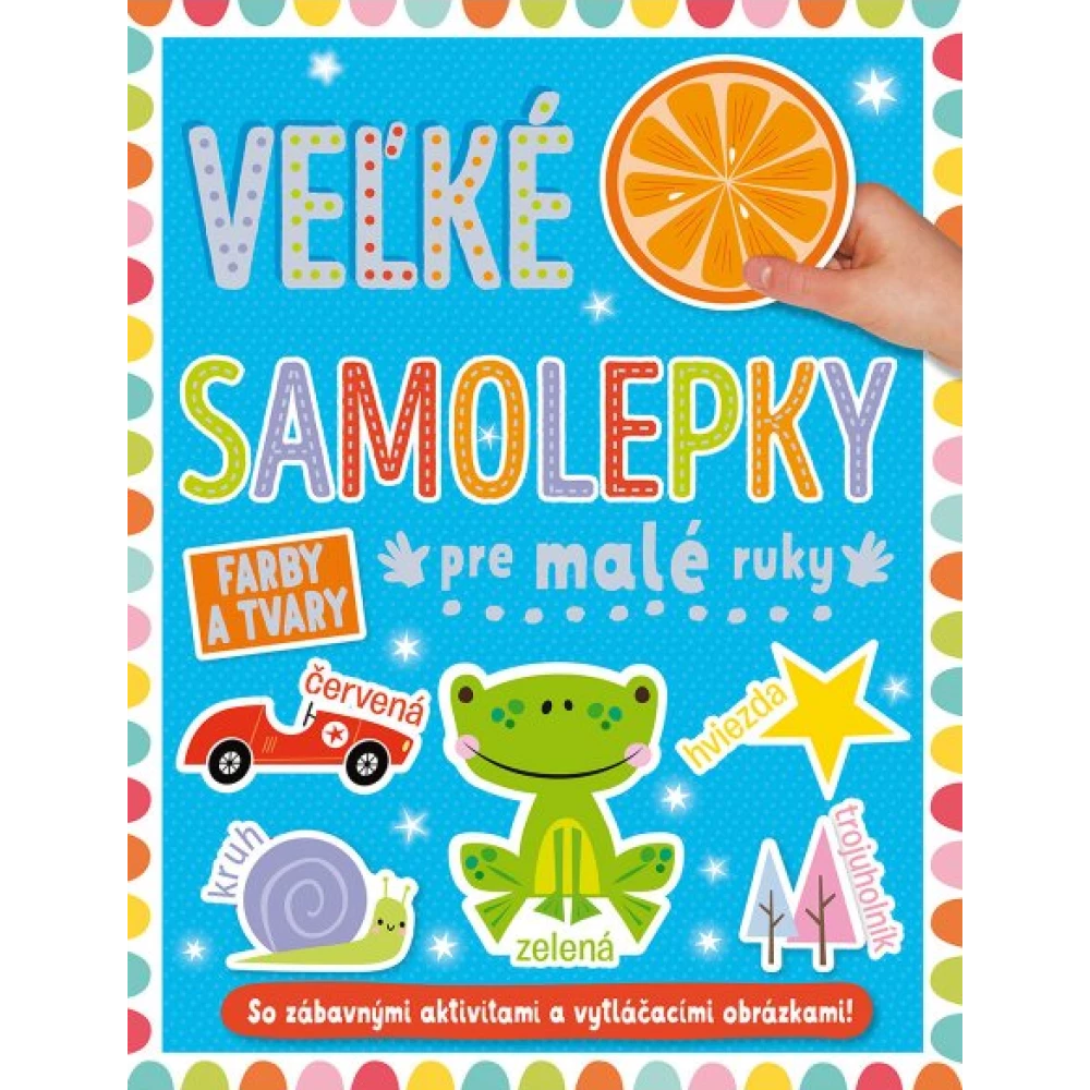 Farby a tvary- Veľké samolepky pre malé ruky