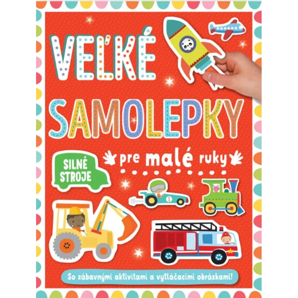 Silné stroje- Veľké samolepky pre malé ruky